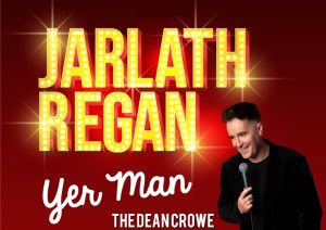 Jarlath Regan Yer Man Dean Crowe Theatre Athlone September 13th 2024